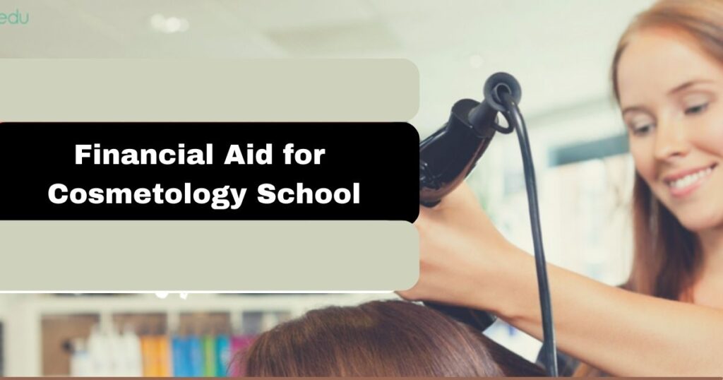 Financial Aid for Cosmetology School